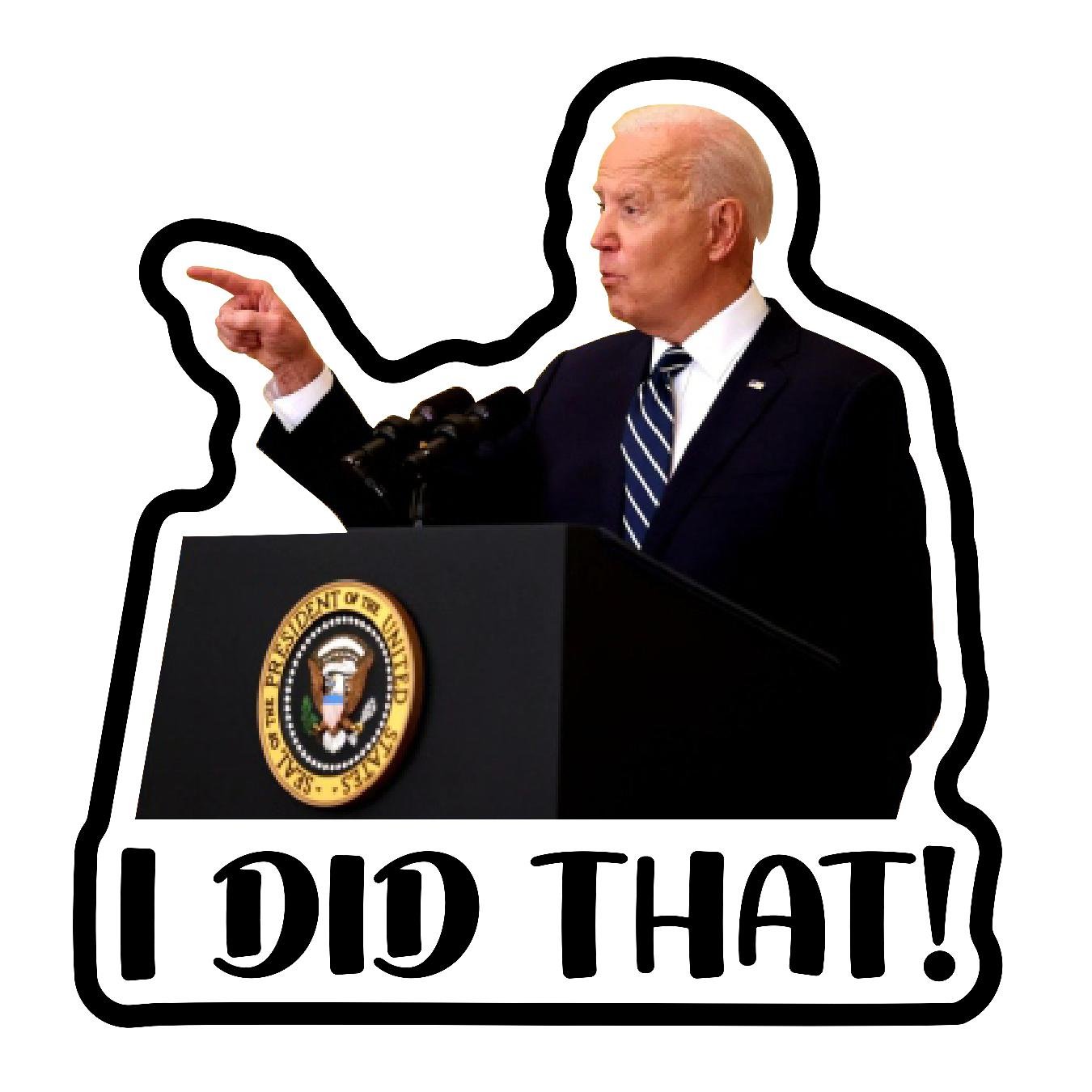 Biden - I Did That - Sticker Concepts