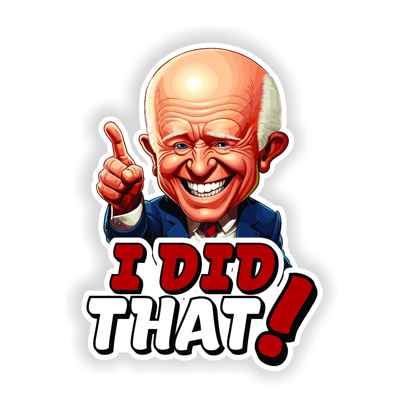 Biden - I Did That v3 - Sticker Concepts