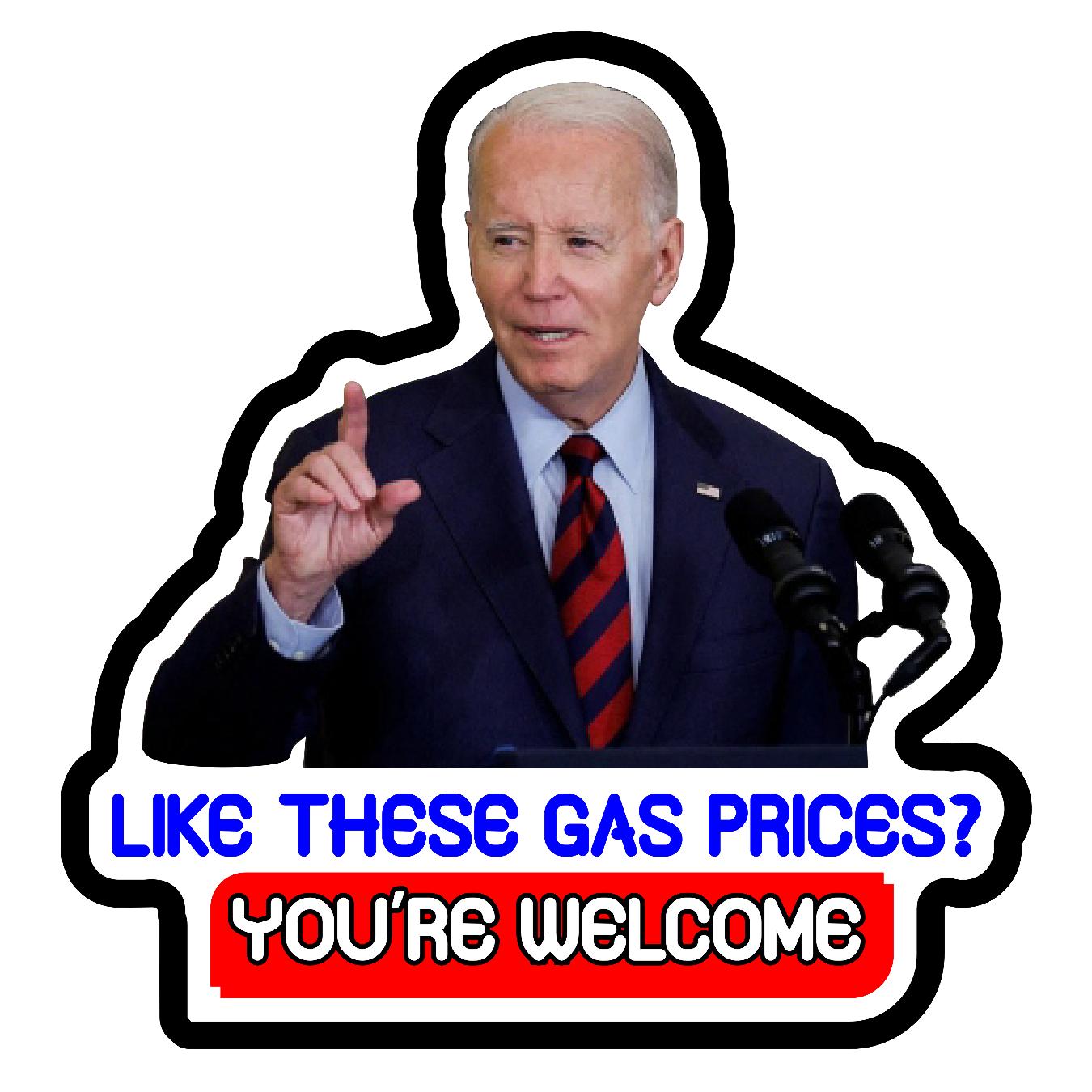 Biden - Like These Gas Prices Yet - Sticker Concepts