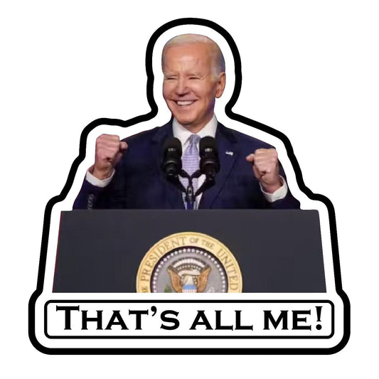 Biden - Thats All Me - Sticker Concepts