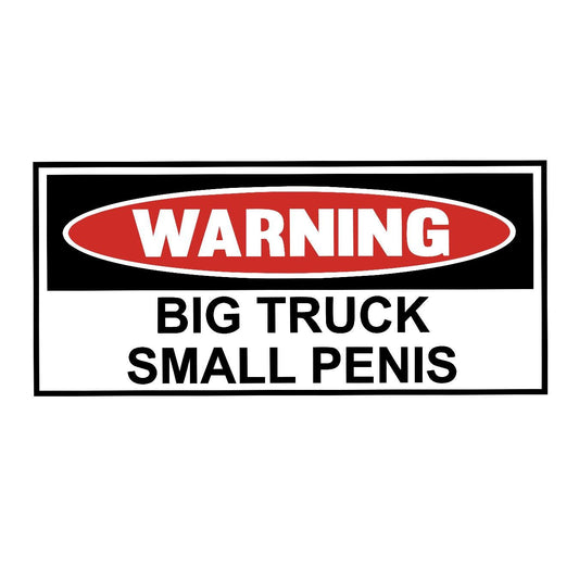 Big Truck Little Penis - Sticker Concepts