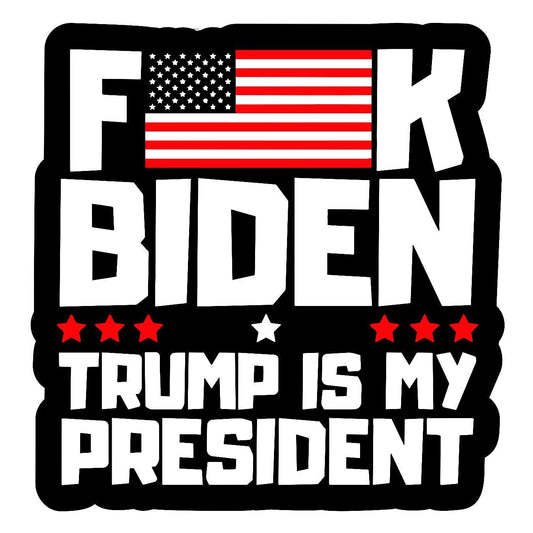 F Biden Trump Is My President - Sticker Concepts