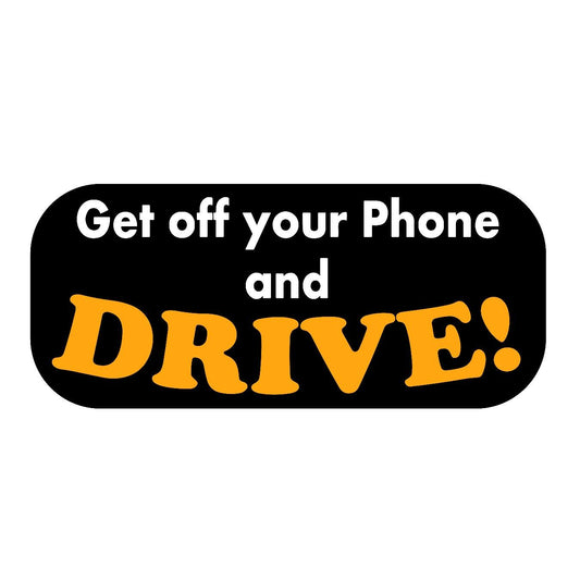 Get Off Your Phone & Drive - Sticker Concepts