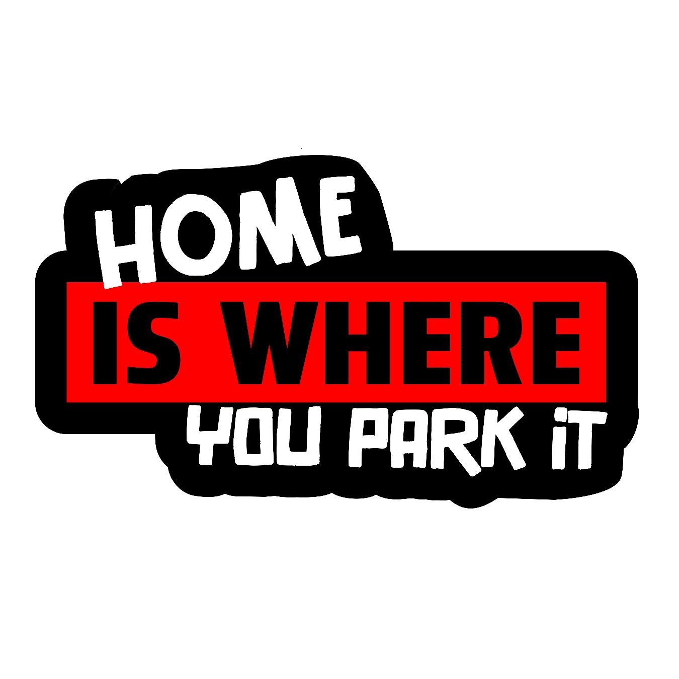 Home is Where You Park It - Sticker Concepts