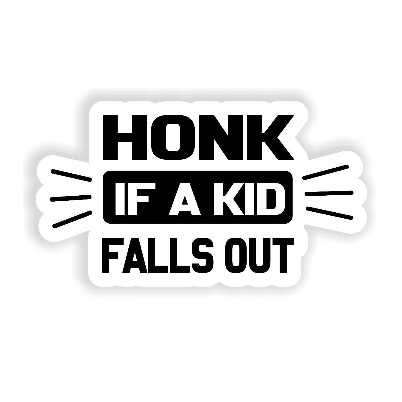 Honk if A Kid Falls Out - Sticker Concepts