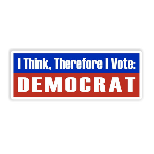 I Think, Therefore I Vote Democrat - Sticker Concepts