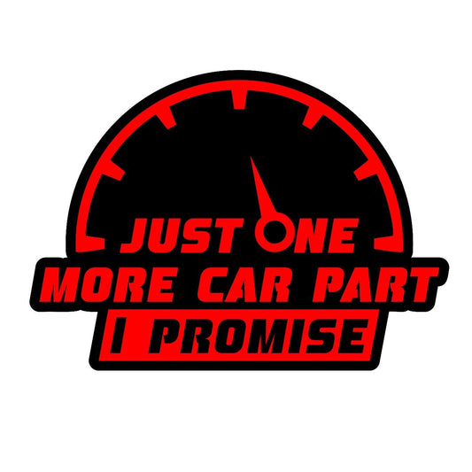 Just One More Car Part I Promise - Sticker Concepts