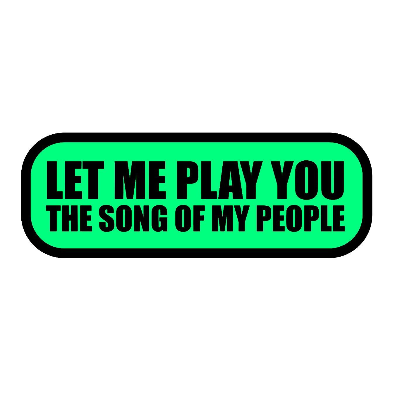 Let Me Play You The Song Of My People - Sticker Concepts