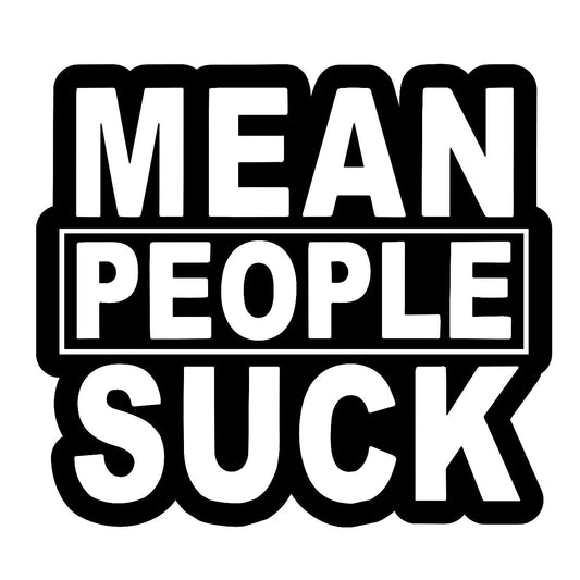 Mean People Suck - Sticker Concepts