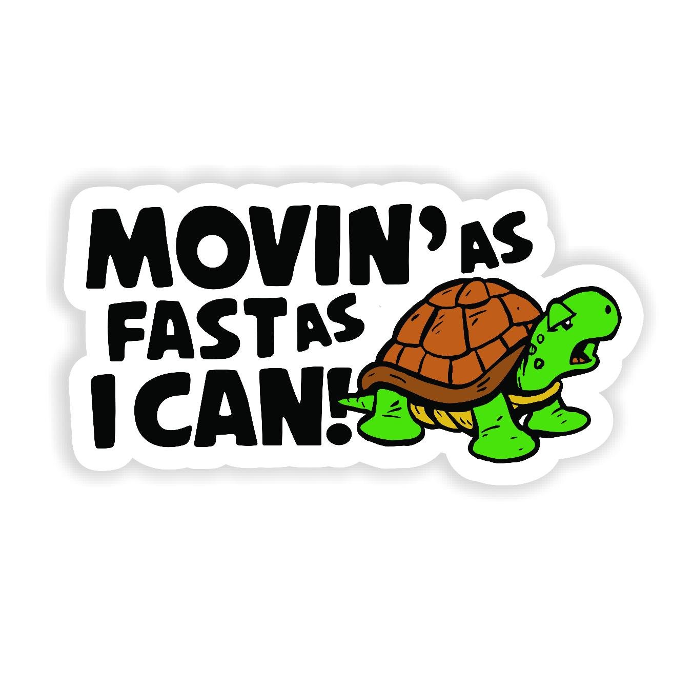 Movin As Fast As I Can - Sticker Concepts