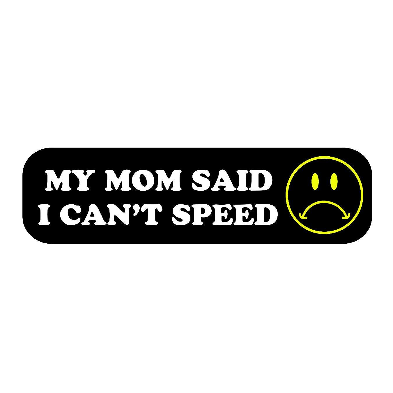 My Mom Said I Can't Speed - Sticker Concepts