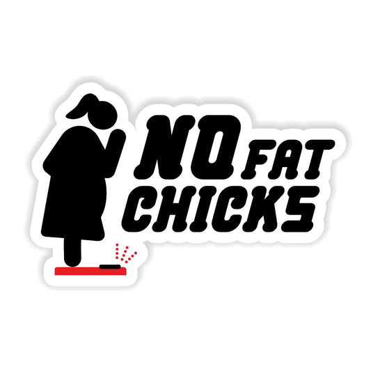 No Fat Chicks - Sticker Concepts