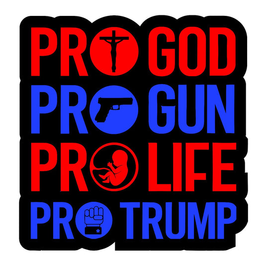 Pro God, Pro Gun, Pro Life, Pro Trump v2 - Sticker Concepts