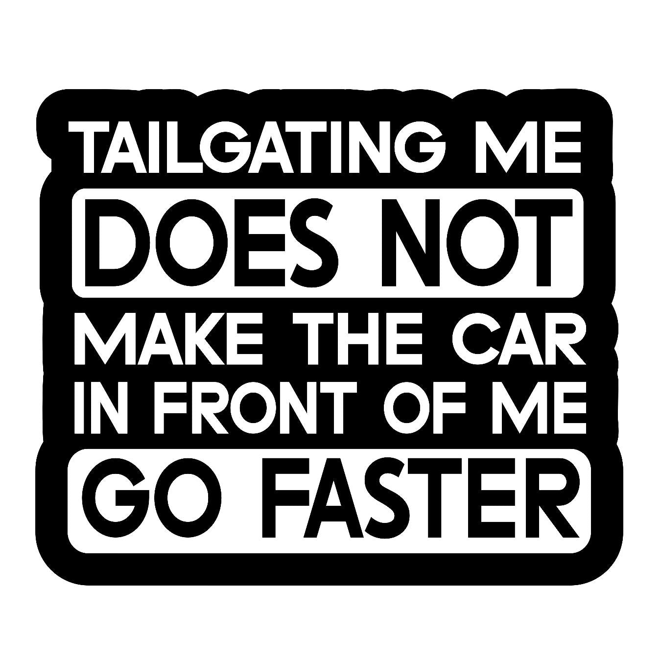 Tailgating Me Doesn't Help - Sticker Concepts