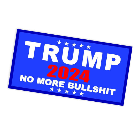 Trump 2024 No More Bullshit - Sticker Concepts