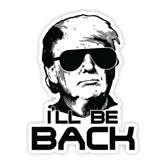 Trump - I'll Be Back - Sticker Concepts