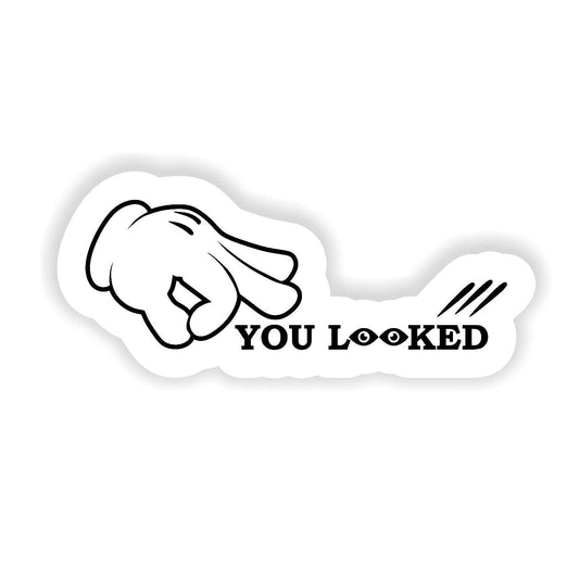 You Looked - Sticker Concepts